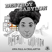 Awa Fall - Destroy Babylon (with Chalart58) (Single)