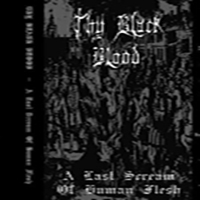 Thy Black Blood - A Last Scream of Human Flesh (Demo)