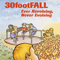 30footFALL - Ever Revolving, Never Evolving