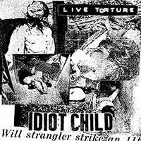 Idiot Child - Live Torture (Live at Ungdomshuset26/11/22)