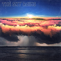 The Sky Rains - The Sky Rains