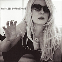 Princess Superstar - Princess Superstar Is