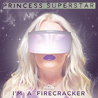 Princess Superstar - I'm a Firecracker
