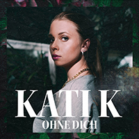 KATI K - Ohne Dich