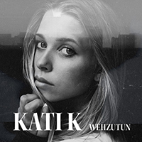 KATI K - Wehzutun