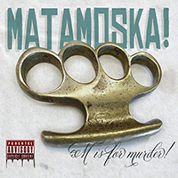 Matamoska! - M Is for Murder!