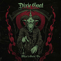 Dixie Goat - What's Goin' On