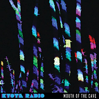 Kyote Radio - Mouth of the Cave