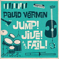 Pavid Vermin - Jump!, Jive!, and Fail!