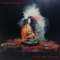 Sequoia Grove - Spin Me Round