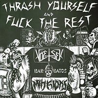 Barbatos (JPN) - Thrash Yourself And Fuck The Rest (split)