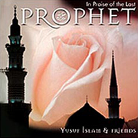 Yusuf - In Praise Of The Last Prophet