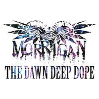 MORRIGAN (JPN) - THE DAWN DEEP DOPE