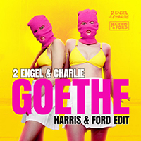 2 Engel & Charlie - Goethe (Harris & Ford Edit)