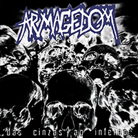 Armagedom - Das Cinzas Ao Inferno...