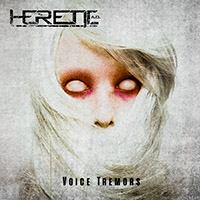 Heretic A.D. - Voice Tremors