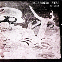 Bleeding Eyes - No God!