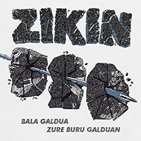 Zikin - Bala Galdua Zure Buru Galduan