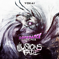 Illusions Fade - Yokai 2.0 (Lonedance Remix)