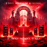 Sevren - I Don't Wanna' go to Heaven (If There's no Rock n' Roll)