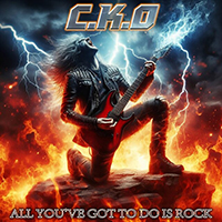 C.K.O - All you've got to do is rock