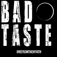 OneFromTheNorth - Bad Taste