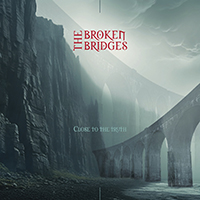 Broken Bridges - Close To The Truth