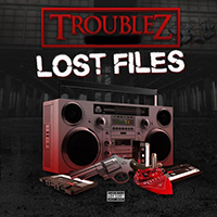 Troublez - Lost Files