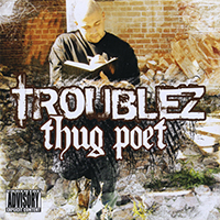 Troublez - Thug Poet