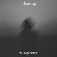 Moonsleep - She Imagined Things