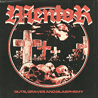 Mentor - Guts, Graves And Blasphemy