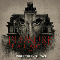 Pleasure Palace - Under The Influence