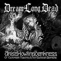 DreamLongDead - AriseHowlingDarkness: Of Cyclopean Masonry & Non-Euclidean Geometry