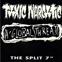 A Global Threat - Toxic Narcotic / A Global Threat (Split)