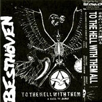 Besthöven - To The Hell With Them All!! (A Hail To Japan)