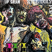 Lipcream - Kill Ugly Pop!