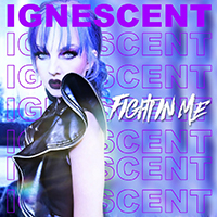 Ignescent - Fight In Me (Deluxe Edition)