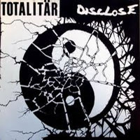 Disclose (JPN) - Disclose / Totalitär - Split LP