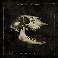 Curse Upon A Prayer - Rotten Tongues