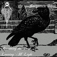 Forgotten Soul (USA, NY) - Becoming the Dark... Leaving all Light (Second Forgotten Soul Split)