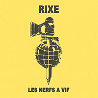 Rixe - Les Nerfs A Vif