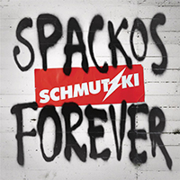 Schmutzki - Spackos Forever