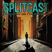 Splitcast - Shadows On The Street