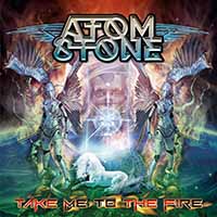 Atom Stone - Take Me to the Fire