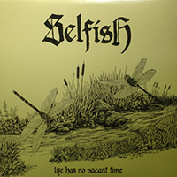 Selfish - Life Has No Vacant Time