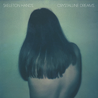 Skeleton Hands - Crystalline Dreams EP