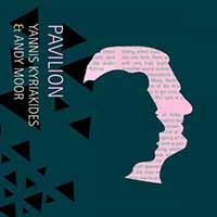 Yannis Kyriakides - Pavillion (with Andy Moor)