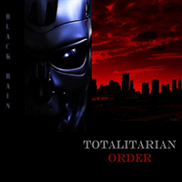 Black Rain (CAN, Toronto) - Totalitarian Order