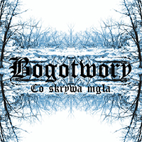 Bogotwory - Co Skrywa Mgła