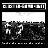 Cluster Bomb Unit - Heute Wie Morgen Wie Gestern